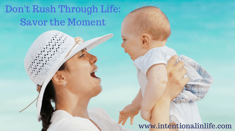 Have you ever felt like you are rushing through life? Like every minute is accounted for? Don't rush through life mama. Savor the moment. Here's how.