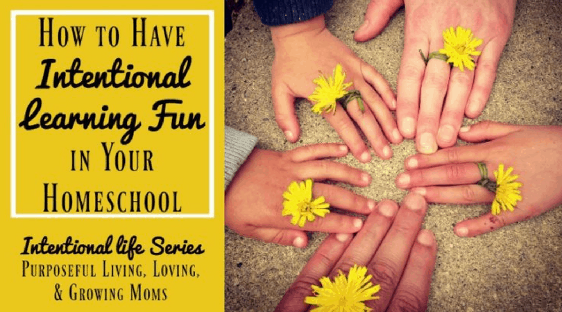 Learn about intentional learning fun in your homeschool plus get five great tips for helping your implement this positive practice.