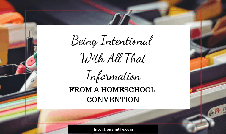 Simple ways to be intentional with the plethora of information, samples, and catalogs that you receive at a homeschool convention.