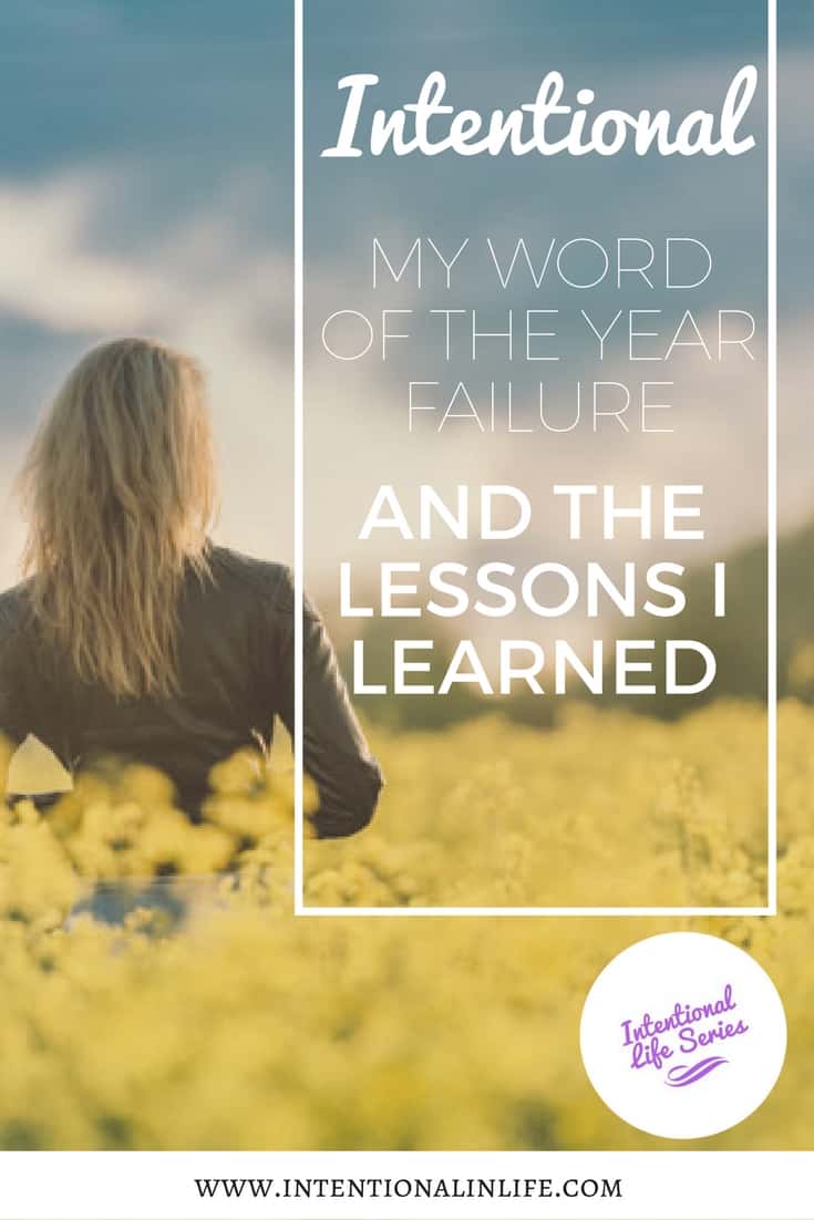 Intentional - My Word of the Year Failure and the Lessons I Learned; How I Failed at being intentional
