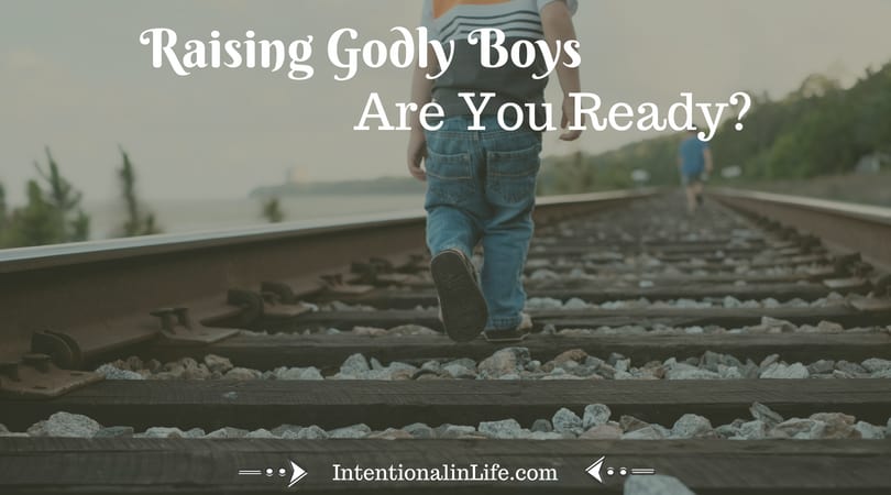 We cannot raise Godly boys unless our hearts and souls are fixed on the Lord. There are no shortcuts and there is no easy way, and the only way is the way of the cross.